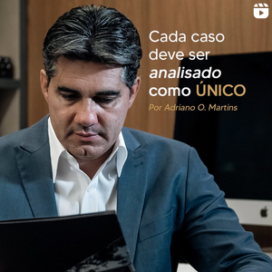 Cada caso deve ser analisado como Único